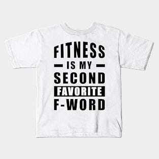Fitness Is My Second Favorite F - Word Kids T-Shirt